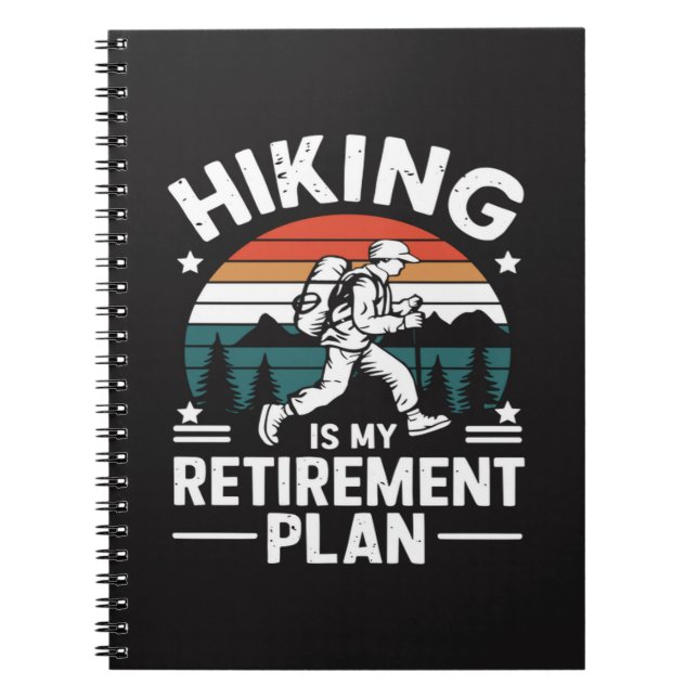 Hiking Retirement Plan Funny Saying Notebook (Front)