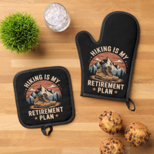 Hiking Retirement Plan Funny Saying Oven Mitt & Pot Holder Set