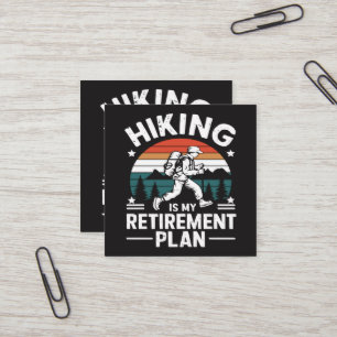 Hiking Retirement Plan Funny Saying Square Business Card