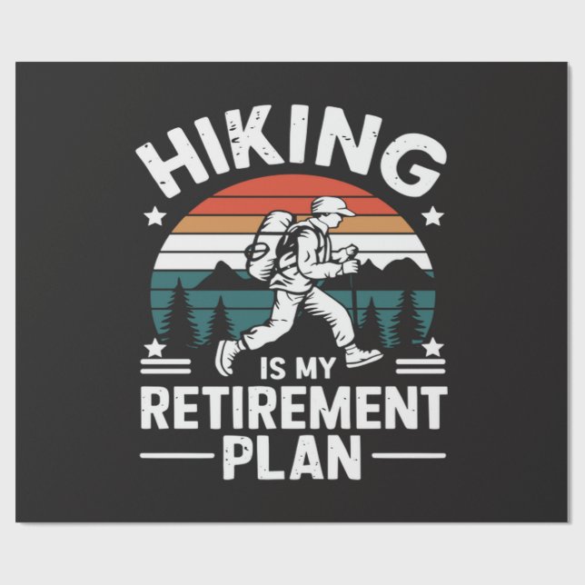 Hiking Retirement Plan Funny Saying Wrapping Paper (Flat)