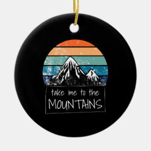 Hiking - Take Me To The Mountains Ceramic Ornament