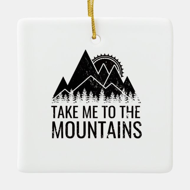 Hiking - Take Me To The Mountains  Ceramic Ornament (Front)