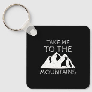 Hiking - Take me to the mountains Funny Hiking Keychain