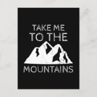 Hiking - Take me to the mountains Funny Hiking