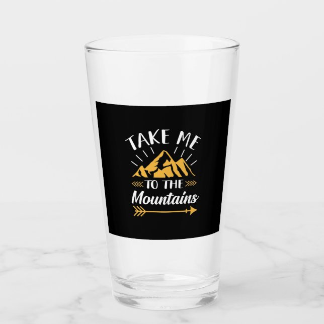 Hiking Take Me To The Mountains Glass (Front)