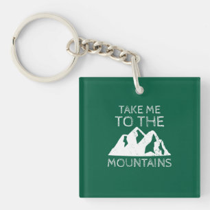 Hiking - Take me to the mountains Keychain