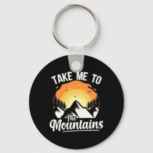 Hiking Take Me To The Mountains Keychain
