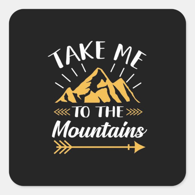 Hiking Take Me To The Mountains Square Sticker (Front)