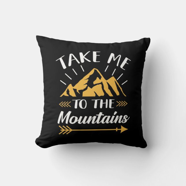 Hiking Take Me To The Mountains Throw Pillow (Front)