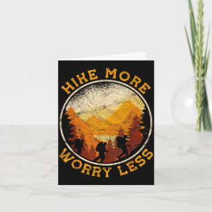 Hiking trekking hike more worry less card