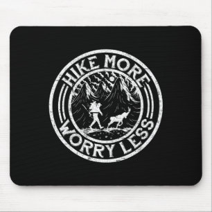 Hiking trekking hike more worry less  mouse pad