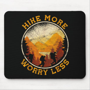 Hiking trekking hike more worry less  mouse pad