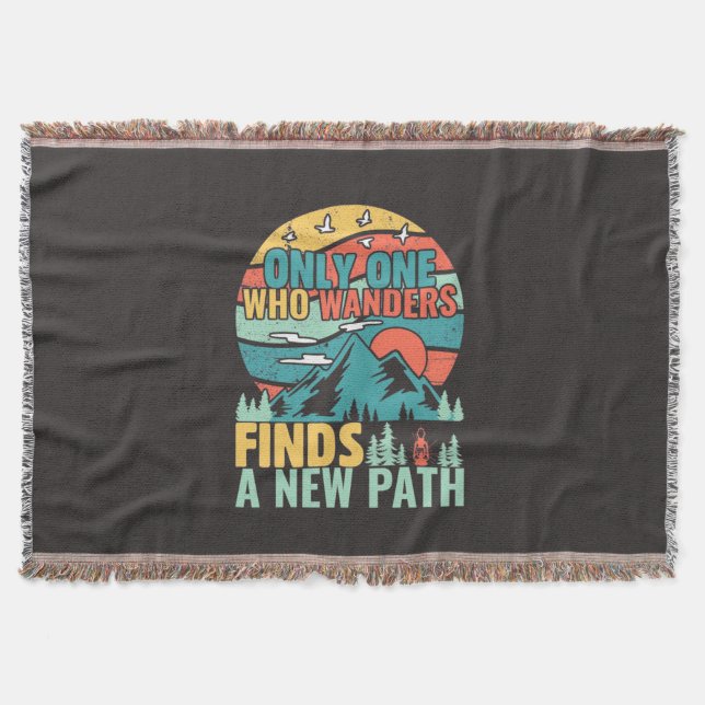 Hiking Who Wanders Finds A New Path Throw Blanket (Front)