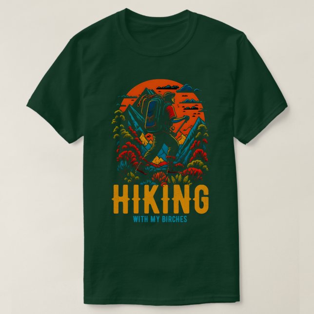 Hiking With my birches T-Shirt (Design Front)