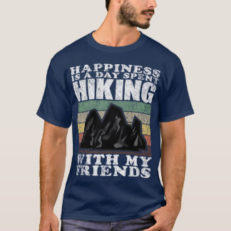 Hiking With My Friends Funny Hiking Quotes friend T-Shirt