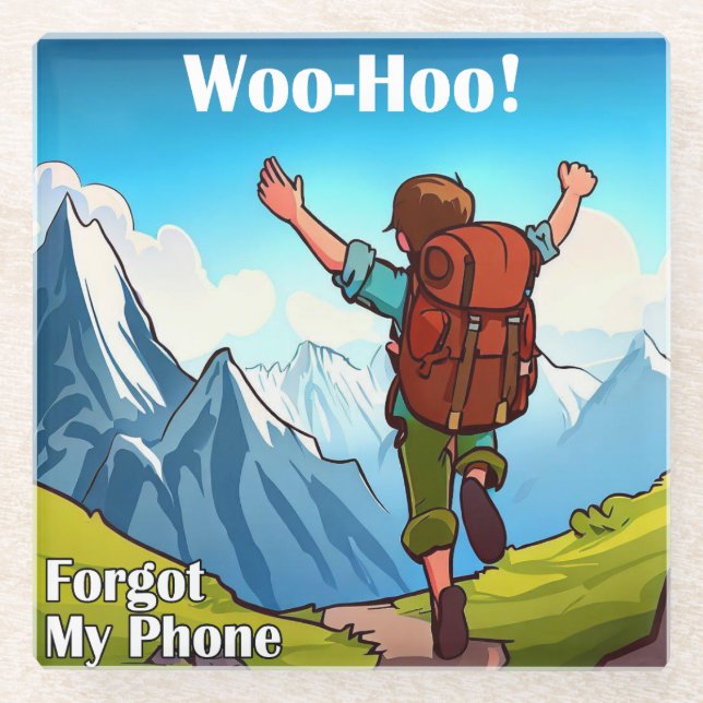 Hiking Woo-Hoo Forgot My Phone Glass Coaster (Front)