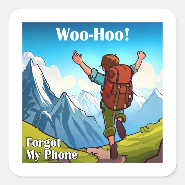 Hiking Woo-Hoo Forgot My Phone Square Sticker (Front)
