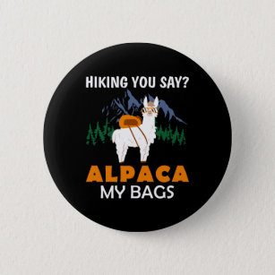 Hiking You Say Alpaca My Bags Vintage Funny Travel 2 Inch Round Button