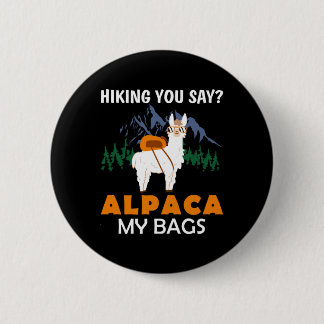Hiking You Say Alpaca My Bags Vintage Funny Travel 2 Inch Round Button