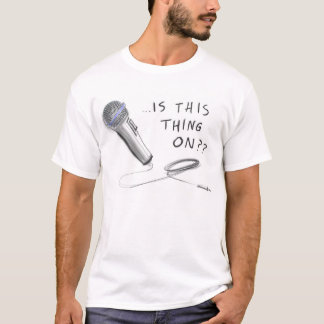 HILARE ". Est allumée cette chose ? ?" T-SHIRT