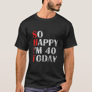 Hilarious 40 Years Old Cuss Word 40th Birthday Gag T-Shirt