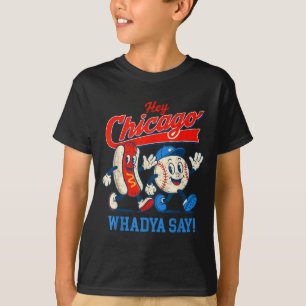 Hilarious 4th Hey Chicago July Whadya Dog Say Base T-Shirt