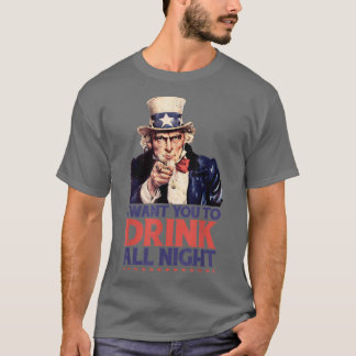Hilarious 4th Of July Uncle Sam I Want You Drink A T-Shirt