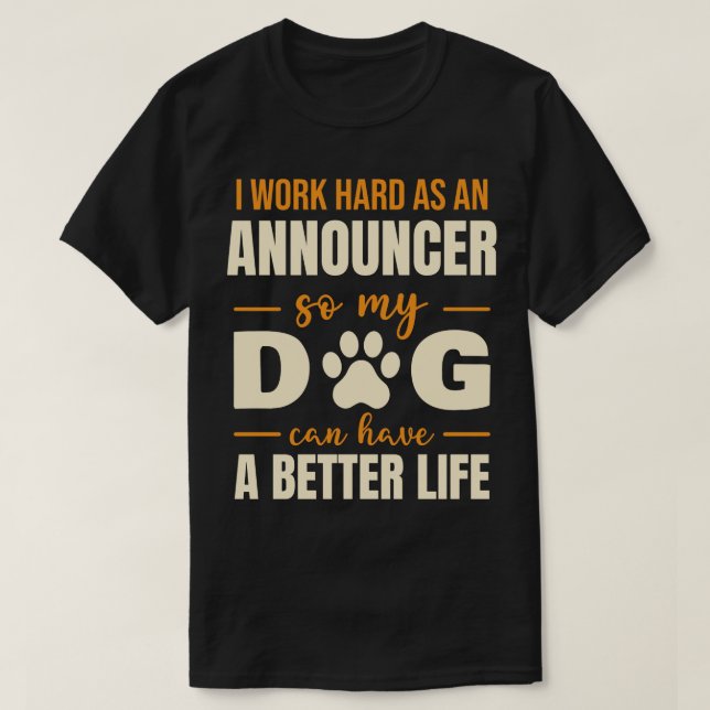 Hilarious Announcer Dog Lover Quote T-Shirt (Design Front)