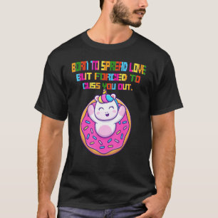 Hilarious Born To Spread Love Funny Humour Quotes T-Shirt