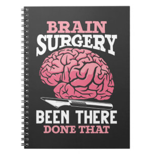 Hilarious Brain Surgery Doctor Saying Notebook