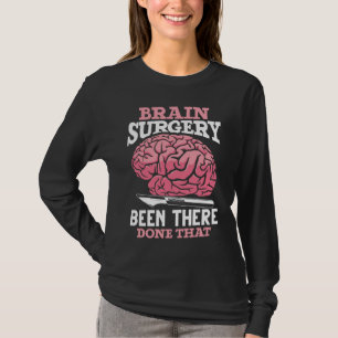 Hilarious Brain Surgery Doctor Saying T-Shirt