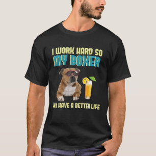 Hilarious Breadwinner Working Hard for Boxer Dog M T-Shirt