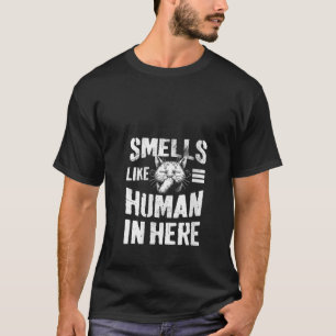 Hilarious Cat Humour Smells Like Human In Here Shi T-Shirt