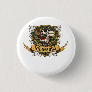 Hilarious Comedy T-Shirt 1 Inch Round Button