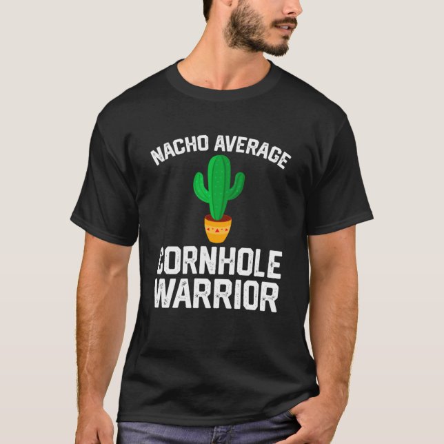 Hilarious Cornhole Player Nacho Average Cornhole W T-Shirt (Front)