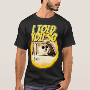 Hilarious Dogecoin I Told You So , Dogecoin to the T-Shirt