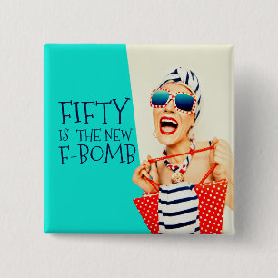 Hilarious Fifty is the New F-Bomb Birthday 2 Inch Square Button