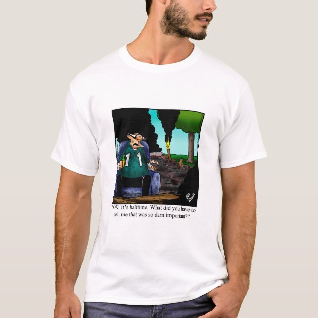 Hilarious Football Humour Tee Shirt  (Front)