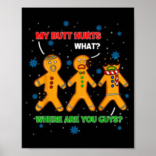 Hilarious Gingerbread Cookie My Butt Hurts Xmas Hu Poster