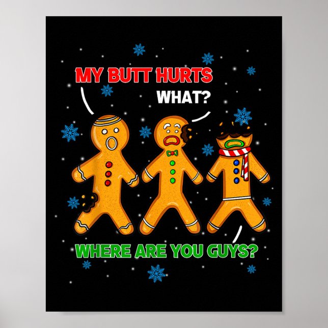 Hilarious Gingerbread Cookie My Butt Hurts Xmas Hu Poster (Front)