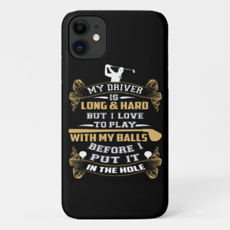 Hilarious Golf Driver Saying iPhone 11 Case