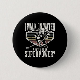 Hilarious Ice Hockey I Walk On Water Gift Hockey 2 Inch Round Button