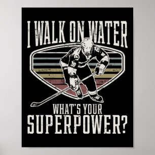 Hilarious Ice Hockey I Walk On Water Gift Hockey Poster