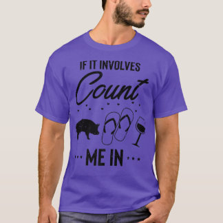 Hilarious If It Involves Wine Flops Pigs Enthusias T-Shirt