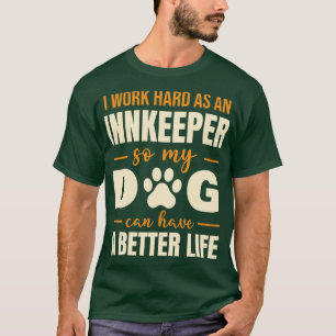 Hilarious Innkeeper Dog Lover Quote T-Shirt