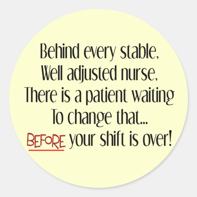 Hilarious Nurse Gifts "Behind Every Stable Nurse" Classic Round Sticker (Front)