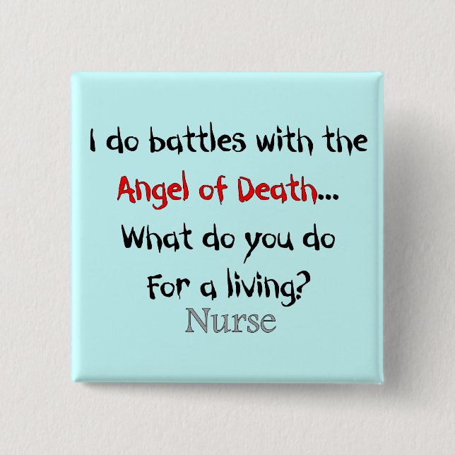 Hilarious Nurse T-Shirts and Gifts 2 Inch Square Button (Front)