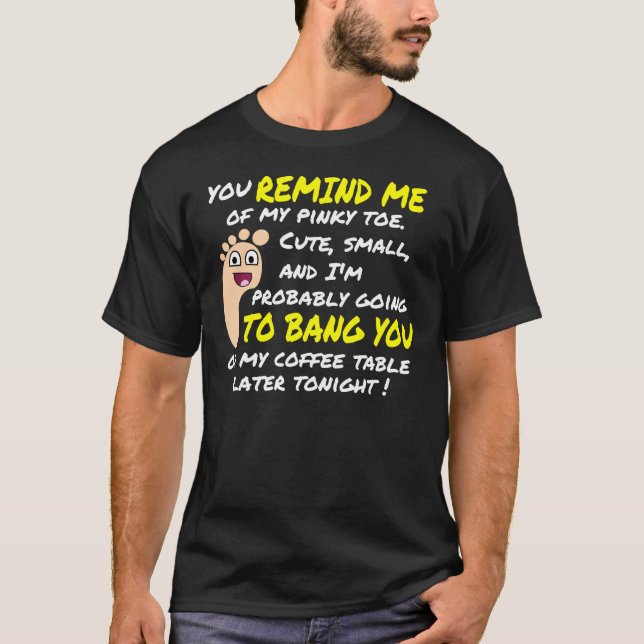 Hilarious Pick up Line: Pinky Toe T-Shirt (Front)