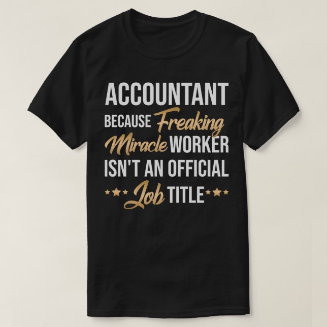 Hilarious Present Idea for Every Accountant T-Shirt (Design Front)