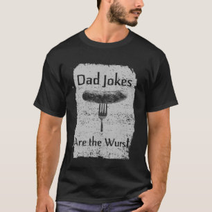Hilarious  Pun Dad Jokes are the Wurst Comedy Vint T-Shirt